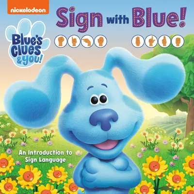 Sign with Blue! (Blue's Clues & You): Bevezetés a jelnyelvbe - Sign with Blue! (Blue's Clues & You): An Introduction to Sign Language