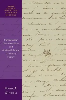 Transzamerikai szentimentalizmus és a tizenkilencedik századi amerikai irodalomtörténet - Transamerican Sentimentalism and Nineteenth-Century Us Literary History