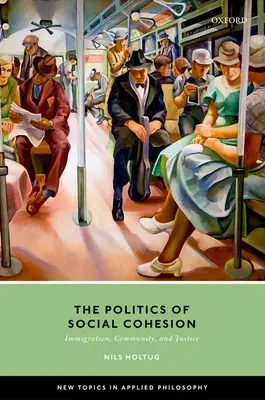 A társadalmi kohézió politikája: Bevándorlás, közösség és igazságosság - The Politics of Social Cohesion: Immigration, Community, and Justice