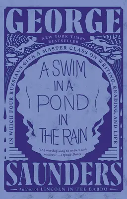 Úszás egy tóban az esőben: Melyben négy orosz tart mesterkurzust írásról, olvasásról és életről - A Swim in a Pond in the Rain: In Which Four Russians Give a Master Class on Writing, Reading, and Life