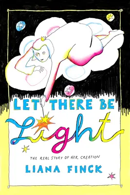 Legyen világosság: A teremtés valódi története - Let There Be Light: The Real Story of Her Creation