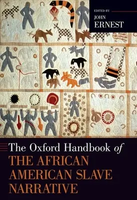 The Oxford Handbook of the African American Slave Narrative (Az afroamerikai rabszolgák elbeszélésének oxfordi kézikönyve) - The Oxford Handbook of the African American Slave Narrative