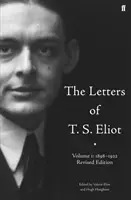 T. S. Eliot levelei 1. kötet: 1898-1922 - Letters of T. S. Eliot  Volume 1: 1898-1922