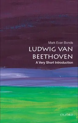 Ludwig van Beethoven: Beethoven: Egy nagyon rövid bevezetés - Ludwig Van Beethoven: A Very Short Introduction