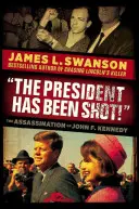 Az elnököt lelőtték! John F. Kennedy meggyilkolása - The President Has Been Shot!: The Assassination of John F. Kennedy