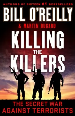 Killing the Killers: A terroristák elleni titkos háború - Killing the Killers: The Secret War Against Terrorists