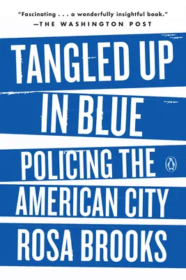 Kékbe gabalyodva: Policing the American City - Tangled Up in Blue: Policing the American City