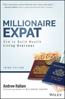 Külföldi milliomos: Hogyan építsünk vagyont a tengerentúlon élve? - Millionaire Expat: How to Build Wealth Living Overseas