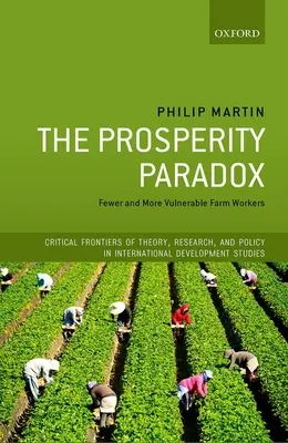 A jóléti paradoxon: Kevesebb és kiszolgáltatottabb mezőgazdasági dolgozó - The Prosperity Paradox: Fewer and More Vulnerable Farm Workers