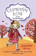 Clementine Rose és a kisállat-napi katasztrófa - Clementine Rose and the Pet Day Disaster