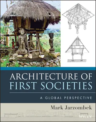 Az első társadalmak építészete: Globális perspektíva - Architecture of First Societies: A Global Perspective