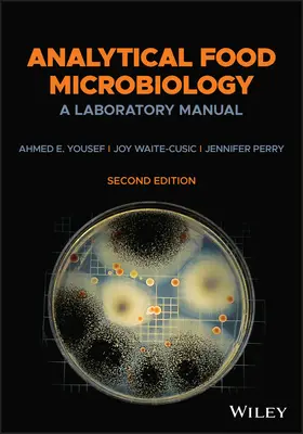 Analitikai élelmiszer-mikrobiológia: Laboratóriumi kézikönyv - Analytical Food Microbiology: A Laboratory Manual