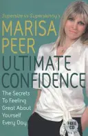 Végső magabiztosság - A titkok, hogy minden nap jól érezd magad a bőrödben - Ultimate Confidence - The Secrets to Feeling Great About Yourself Every Day