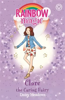 Szivárványvarázs: Klára a gondoskodó tündér - A barátság tündérei 4. könyv - Rainbow Magic: Clare the Caring Fairy - The Friendship Fairies Book 4