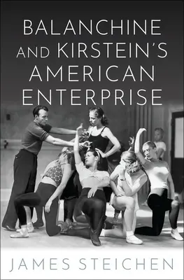 Balanchine és Kirstein amerikai vállalkozása - Balanchine and Kirstein's American Enterprise