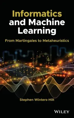 Informatika és gépi tanulás: Martingáloktól a metaheurisztikákig - Informatics and Machine Learning: From Martingales to Metaheuristics