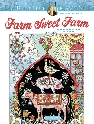 Creative Haven Farm Sweet Farm színező könyv - Creative Haven Farm Sweet Farm Coloring Book