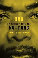 RAW - Utazásom a Wu-Tangba - RAW - My Journey into the Wu-Tang