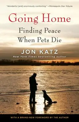 Hazamegyek: Békét találni, amikor a háziállatok meghalnak - Going Home: Finding Peace When Pets Die