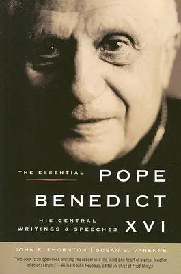 The Essential Pope Benedict XVI: Központi írásai és beszédei - The Essential Pope Benedict XVI: His Central Writings and Speeches