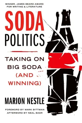 Szódapolitika: A nagy szóda ellen (és győzelem) - Soda Politics: Taking on Big Soda (and Winning)