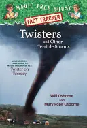 Twisters and Other Terrible Storms: A nem szépirodalmi kísérő a Varázsfaházhoz #23: Twister on Tuesday (Tornádó kedden) - Twisters and Other Terrible Storms: A Nonfiction Companion to Magic Tree House #23: Twister on Tuesday