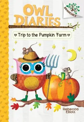 Kirándulás a tökfarmra: A Branches Book (Owl Diaries #11) (Library Edition), 11 - Trip to the Pumpkin Farm: A Branches Book (Owl Diaries #11) (Library Edition), 11