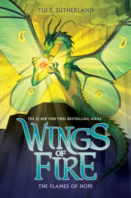 A remény lángjai (A tűz szárnyai, 15. könyv) - The Flames of Hope (Wings of Fire, Book 15)