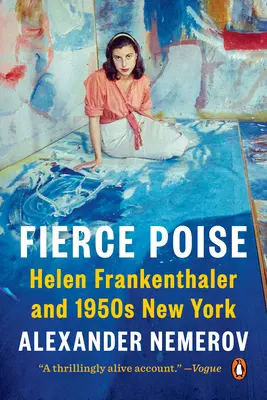 Heves tartás: Helen Frankenthaler és az 1950-es évek New Yorkja - Fierce Poise: Helen Frankenthaler and 1950s New York