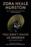 You Don't Know Us Negroes and Other Essays (Nem ismersz minket, négereket, és más esszék) - You Don't Know Us Negroes and Other Essays