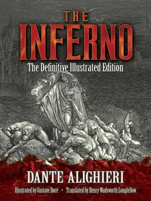 A pokoljárás: Az Inferno: A végleges illusztrált kiadás - The Inferno: The Definitive Illustrated Edition