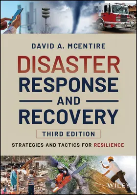 Katasztrófaelhárítás és helyreállítás: Stratégiák és taktikák az ellenállóképességért - Disaster Response and Recovery: Strategies and Tactics for Resilience