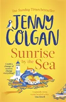 Sunrise by the Sea - Menekülés a Cornwall partvidékére a Sunday Times bestsellerszerzőjének vadonatúj regényével - Sunrise by the Sea - Escape to the Cornish coast with this brand new novel from the Sunday Times bestselling author