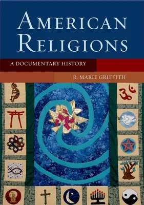 Amerikai vallások: A Documentary History - American Religions: A Documentary History