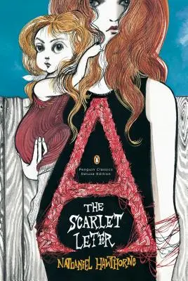 A skarlátvörös betű: (penguin Classics Deluxe Edition) - The Scarlet Letter: (penguin Classics Deluxe Edition)