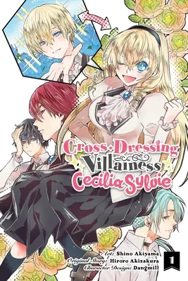 A keresztbe öltözött gazember Cecilia Sylvie, 1. kötet (Manga) - Cross-Dressing Villainess Cecilia Sylvie, Vol. 1 (Manga)