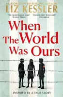 Amikor a világ a miénk volt - Egy könyv a remény megtalálásáról a legsötétebb időkben - When The World Was Ours - A book about finding hope in the darkest of times