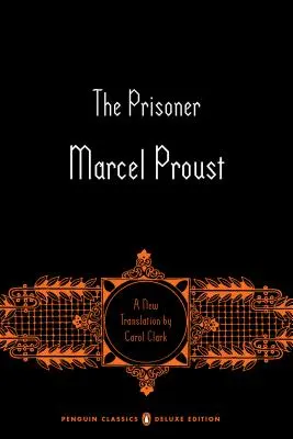 The Prisoner: Az elveszett idő nyomában, 5. kötet (Penguin Classics Deluxe Edition) - The Prisoner: In Search of Lost Time, Volume 5 (Penguin Classics Deluxe Edition)