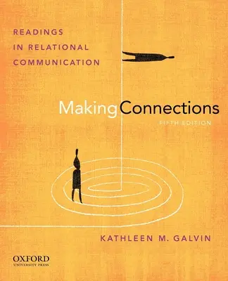 Kapcsolódási pontok létrehozása: Olvasmányok a kapcsolati kommunikációról - Making Connections: Readings in Relational Communication