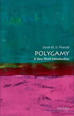 Poligámia: A Very Short Introduction (Nagyon rövid bevezetés) - Polygamy: A Very Short Introduction