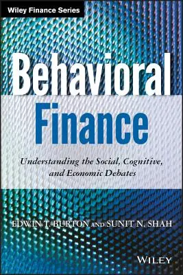 Behavioral Finance: A társadalmi, kognitív és gazdasági viták megértése - Behavioral Finance: Understanding the Social, Cognitive, and Economic Debates