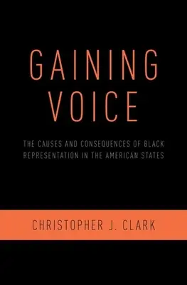 Hangot kapni: A feketék képviseletének okai és következményei az amerikai államokban - Gaining Voice: The Causes and Consequences of Black Representation in the American States