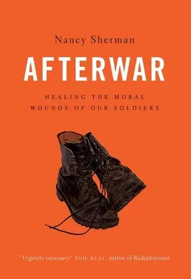 Afterwar: Katonáink erkölcsi sebeinek gyógyítása - Afterwar: Healing the Moral Wounds of Our Soldiers