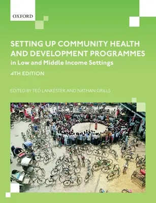 Közösségi egészségügyi és fejlesztési programok felállítása alacsony és közepes jövedelmű környezetben - Setting Up Community Health and Development Programmes in Low and Middle Income Settings