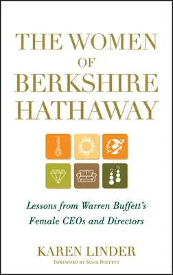 A Berkshire Hathaway asszonyai: Tanulságok Warren Buffett női vezetőitől és igazgatóitól - The Women of Berkshire Hathaway: Lessons from Warren Buffett's Female Ceos and Directors