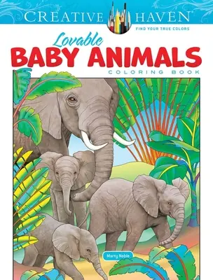 Creative Haven Szerethető baba állatok színező könyv - Creative Haven Lovable Baby Animals Coloring Book