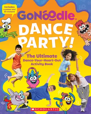 Dance Party! the Ultimate Dance-Your-Heart-Out Activity Book (Go Noodle) (Media Tie-In) (Media Tie-In) - Dance Party! the Ultimate Dance-Your-Heart-Out Activity Book (Go Noodle) (Media Tie-In)