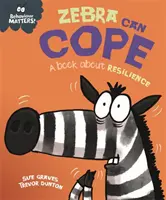 Behaviour Matters: Zebra Can Cope - Könyv az ellenálló képességről - Behaviour Matters: Zebra Can Cope - A book about resilience