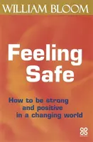 Feeling Safe - Hogyan legyünk erősek és pozitívak egy változó világban? - Feeling Safe - How to be strong and positive in a changing world