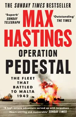 Operation Pedestal - A Máltáért harcoló flotta 1942 - Operation Pedestal - The Fleet That Battled to Malta 1942